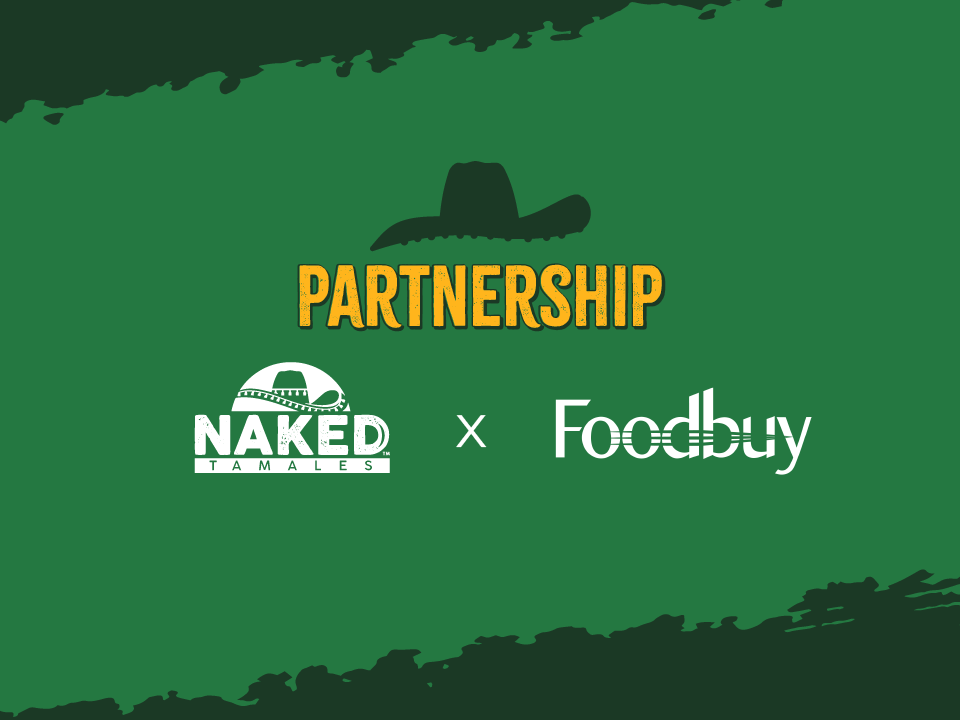 Naked Tamales x Foodbuy Partnership